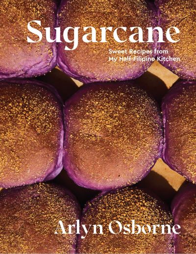 Cover for Arlyn Osborne · Sugarcane: Sweet Recipes from My Half-Filipino Kitchen (Hardcover Book) (2024)