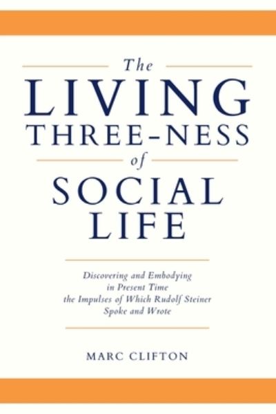 Living Three-Ness of Social Life - Marc Clifton - Books - Epigraph Books - 9781960090249 - August 8, 2023