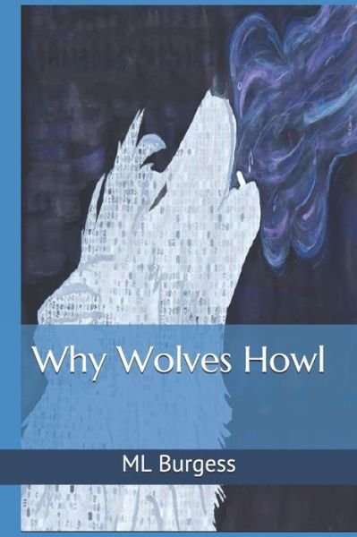 Cover for ML Burgess · Why Wolves Howl (Paperback Bog) (2017)
