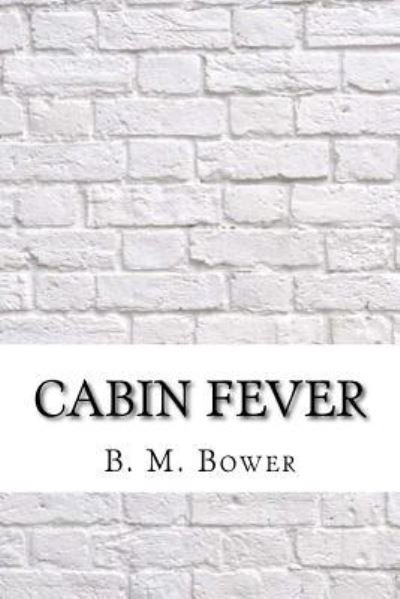 Cover for B M Bower · Cabin Fever (Paperback Book) (2017)