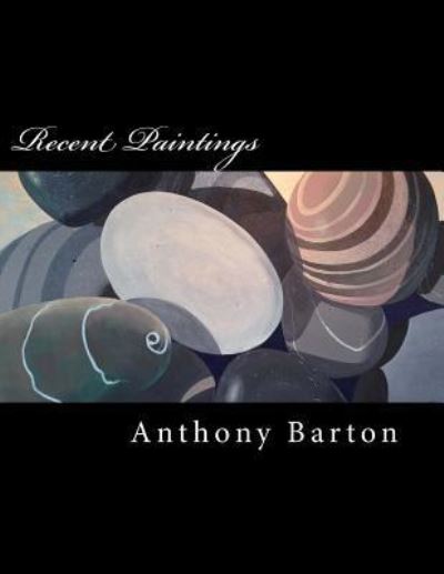 Cover for Anthony Barton · Recent Paintings by Anthony Barton (Pocketbok) (2017)