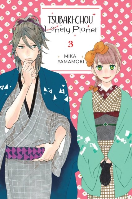 Cover for Mika Yamamori · Tsubaki-chou Lonely Planet, Vol. 3 (Pocketbok) (2023)