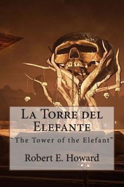 Cover for Robert E Howard · La Torre del Elefante (Taschenbuch) (2017)