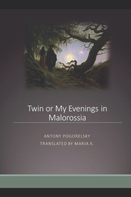 Cover for Antony Pogorelsky · Twin or My Evenings in Malorossia (Paperback Book) (2018)