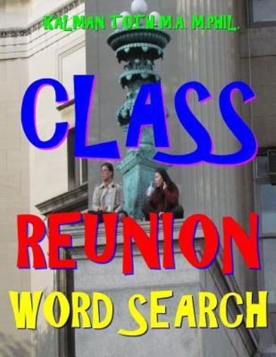 Cover for Kalman Toth M a M Phil · Class Reunion Word Search (Paperback Book) (2017)