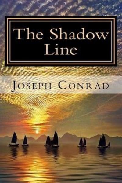 The Shadow Line - Joseph Conrad - Boeken - Createspace Independent Publishing Platf - 9781981947249 - 22 december 2017