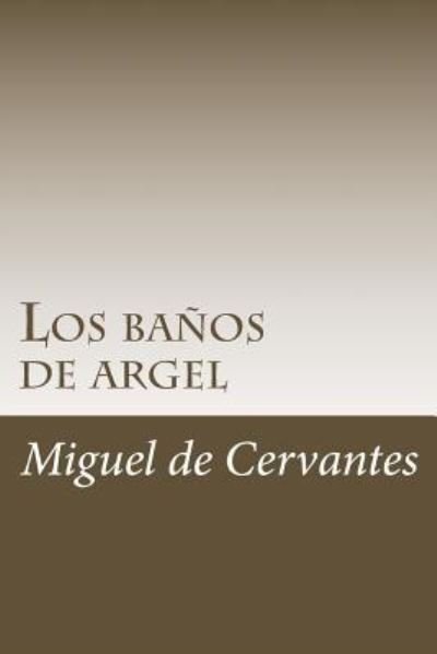 Cover for Miguel de Cervantes · Los banos de argel (Paperback Bog) (2018)