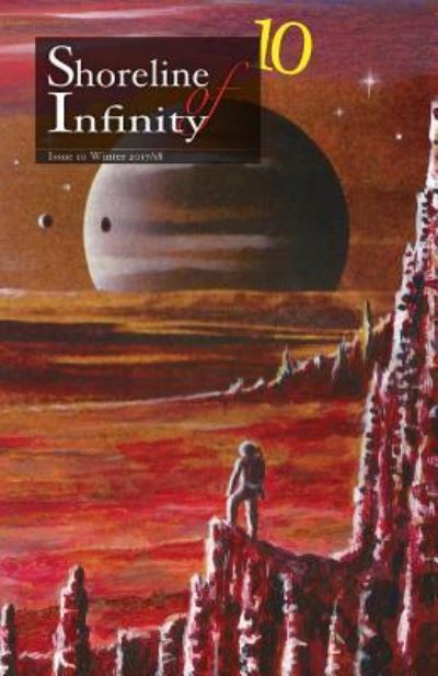 Shoreline of Infinity 10 : Science Fiction Magazine - Noel Chidwick - Books - New Curiosity Shop - 9781999700249 - December 8, 2017