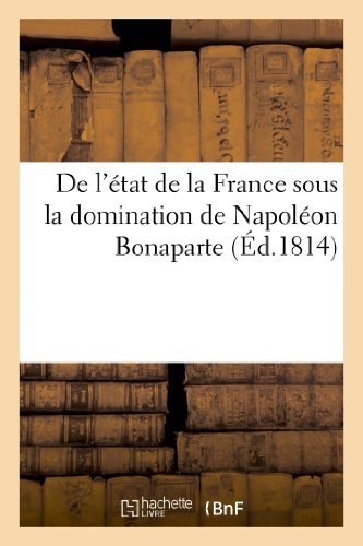 Cover for Sans Auteur · De L'etat De La France Sous La Domination De Napoleon Bonaparte (Paperback Bog) [French edition] (2022)