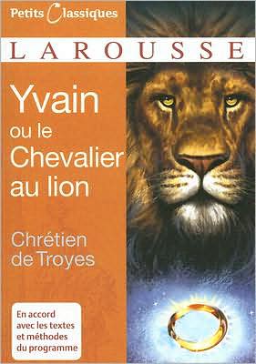 Cover for Chretien De Troyes · Yvain Ou Le Chevalier Au Lion (Petits Classiques Larousse Texte Integral) (French Edition) (Paperback Book) [French edition] (2007)