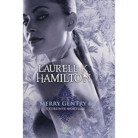Cover for Laurell K. Hamilton · Merry Gentry - 6 - L'etreinte Mortelle (Darklight) (French Edition) (Paperback Book) [French edition] (2011)