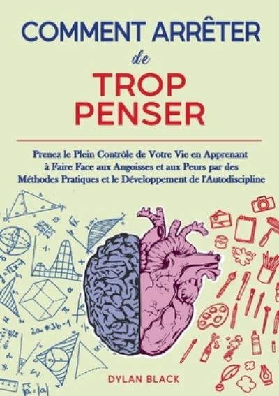 Cover for Dylan Black · Comment Arrêter de Trop Penser (Book) (2023)