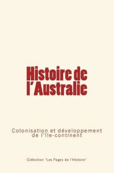 Cover for Collection &quot;les Pages de l'Histoire&quot; · Histoire de l'Australie (Paperback Book) (2017)