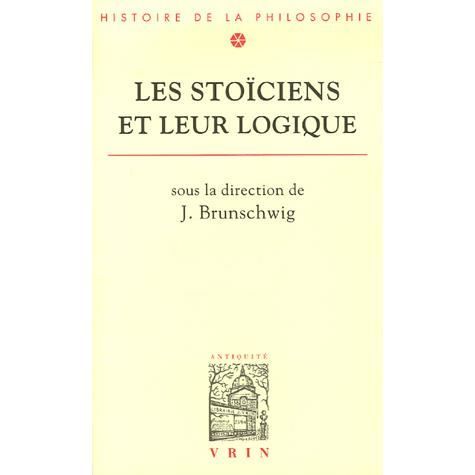 Cover for Jacques Brunschwig · Les Stoiciens Et Leur Logique (Paperback Book) (2006)