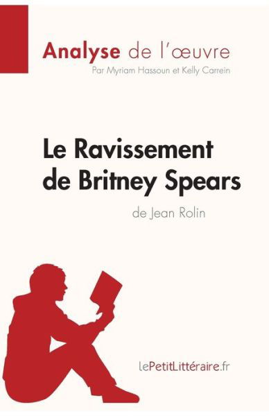 Cover for Myriam Hassoun · Le Ravissement de Britney Spears de Jean Rolin (Analyse de l'oeuvre) (Paperback Book) (2017)