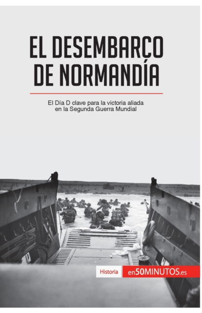 Cover for 50minutos · El desembarco de Normandia (Paperback Book) (2016)