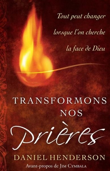 Cover for Daniel Henderson · Transformons Nos Prieres (Paperback Book) [French edition] (2013)