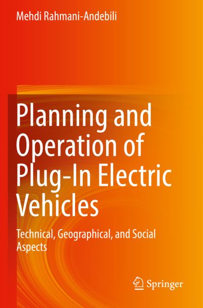 Cover for Mehdi Rahmani-Andebili · Planning and Operation of Plug-In Electric Vehicles: Technical, Geographical, and Social Aspects (Paperback Book) [1st ed. 2019 edition] (2020)