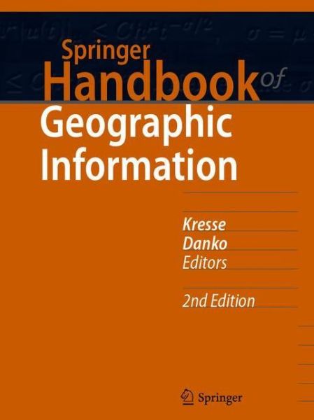 Cover for Kresse · Springer Handbook of Geographic Information - Springer Handbooks (Hardcover Book) [2nd ed. 2022 edition] (2022)