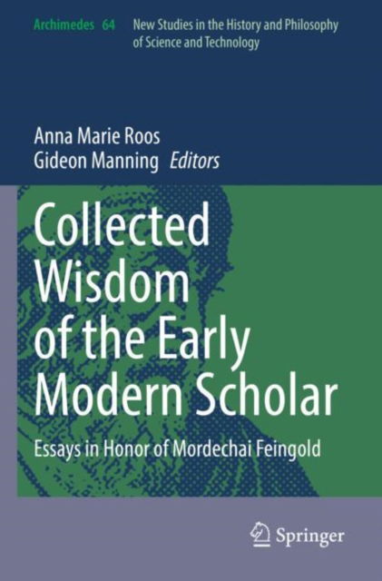 Cover for Anna Marie Roos · Collected Wisdom of the Early Modern Scholar: Essays in Honor of Mordechai Feingold - Archimedes (Paperback Book) [1st ed. 2023 edition] (2024)