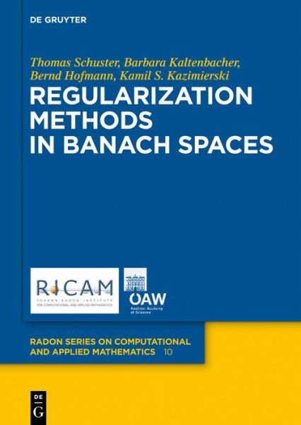 Cover for Thomas Schuster · Regularization Methods in Banach Spaces  Rscam   10 (Radon Series on Computational and Applied Mathematics) (Hardcover Book) (2012)