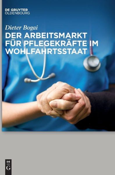 Cover for Bogai · Der Arbeitsmarkt für Pflegekräfte (Book) (2017)