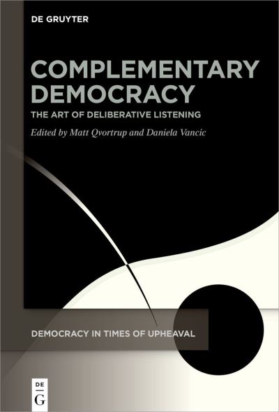 Complementary Democracy - Matt Qvortrup - Books - de Gruyter GmbH, Walter - 9783110747249 - October 3, 2022