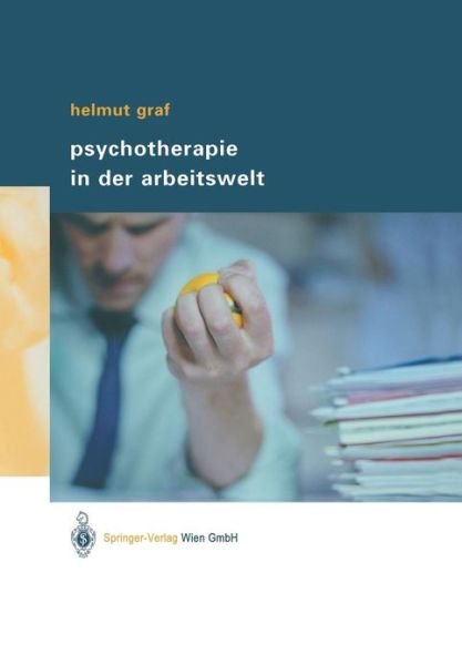 Cover for Helmut Graf · Psychotherapie in Der Arbeitswelt (Hardcover Book) [German, 1 edition] (2003)