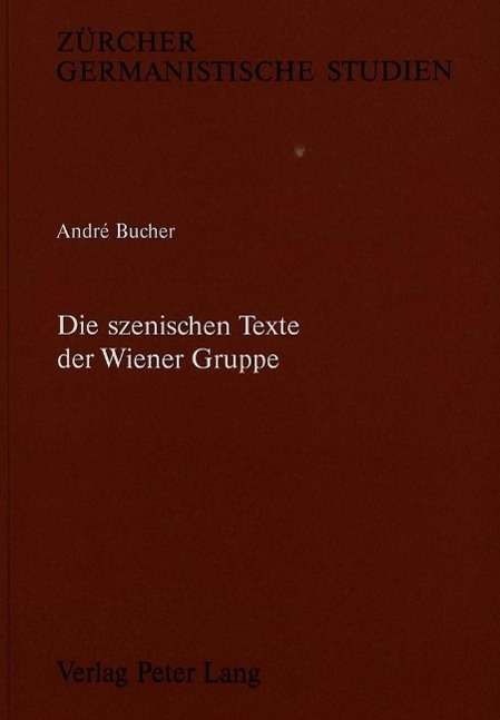 Cover for Bucher Andre Bucher · Die szenischen Texte der Wiener Gruppe (Paperback Book) (1992)