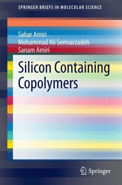 Cover for Sahar Amiri · Silicon Containing Copolymers - SpringerBriefs in Molecular Science (Paperback Bog) [2014 edition] (2014)