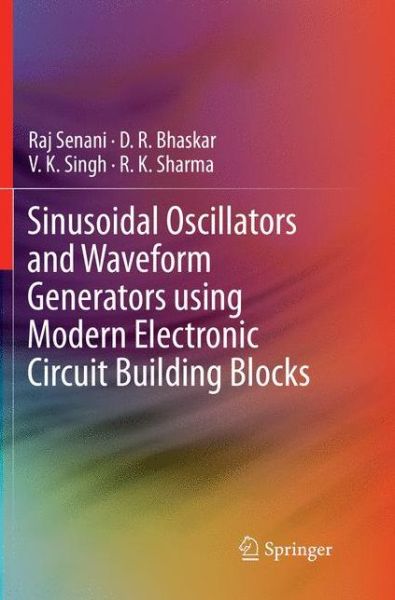 Cover for Raj Senani · Sinusoidal Oscillators and Waveform Generators using Modern Electronic Circuit Building Blocks (Paperback Book) [Softcover reprint of the original 1st ed. 2016 edition] (2019)