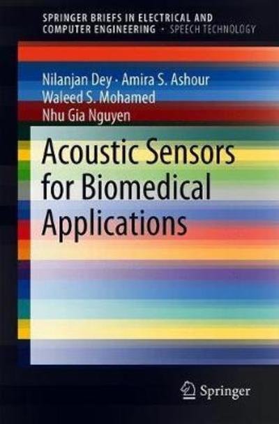 Cover for Nilanjan Dey · Acoustic Sensors for Biomedical Applications - SpringerBriefs in Speech Technology (Paperback Bog) [1st ed. 2019 edition] (2018)