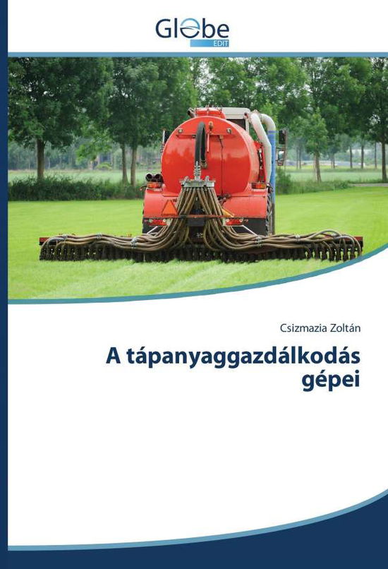 A tápanyaggazdálkodás gépei - Zoltán - Books -  - 9783330808249 - 