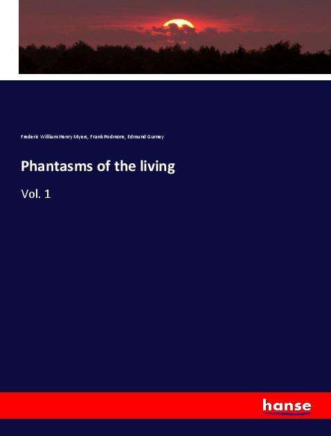 Cover for Myers · Phantasms of the living (Book)