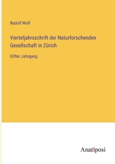 Cover for Rudolf Wolf · Vierteljahrsschrift der Naturforschenden Gesellschaft in Zürich (Paperback Book) (2023)