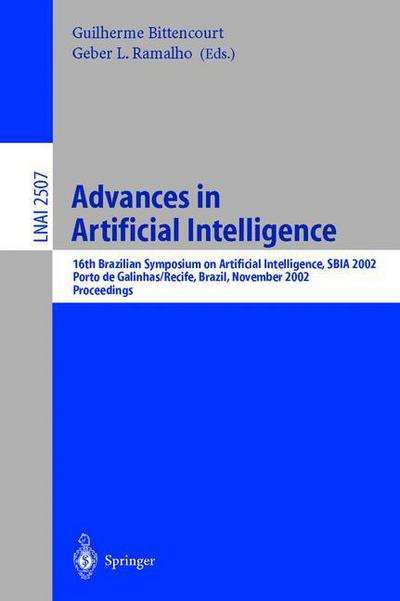 Advances in Artificial Intelligence: 16th Brazilian Symposium on Artificial Intelligence, Sbia 2002porto De Galinhas / Recife, Brazil, November 11-14, 2002proceedings - Lecture Notes in Computer Science / Lecture Notes in Artificial Intelligence - G Bittencourt - Kirjat - Springer-Verlag Berlin and Heidelberg Gm - 9783540001249 - maanantai 28. lokakuuta 2002
