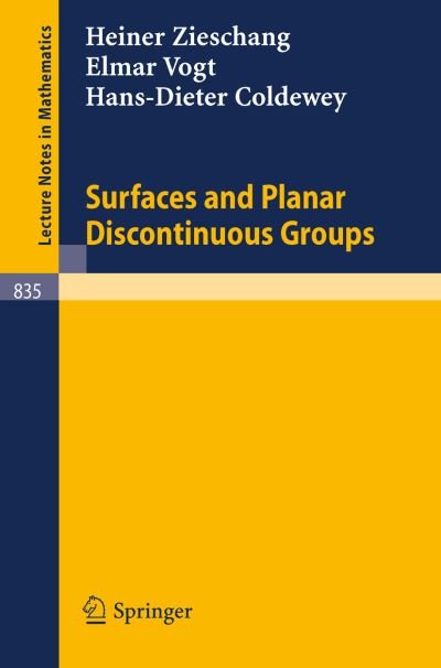 Surfaces and Planar Discontinuous Groups - Lecture Notes in Mathematics - Heiner Zieschang - Livres - Springer-Verlag Berlin and Heidelberg Gm - 9783540100249 - 1 novembre 1980