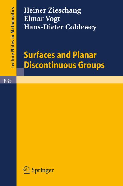 Surfaces and Planar Discontinuous Groups - Lecture Notes in Mathematics - Heiner Zieschang - Books - Springer-Verlag Berlin and Heidelberg Gm - 9783540100249 - November 1, 1980