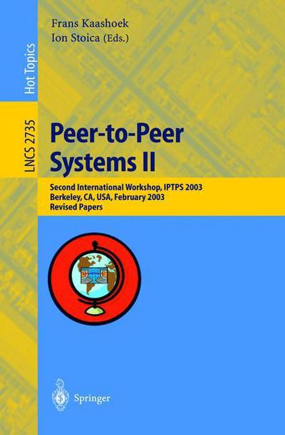 Cover for Frans Kaashoek · Peer-to-peer Systems Ii: Second International Workshop, Iptps 2003, Berkeley, Ca, Usa, February 21-22,2003, Revised Papers - Lecture Notes in Computer Science (Paperback Book) (2003)