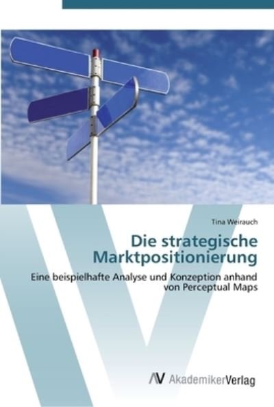 Cover for Weirauch · Die strategische Marktposition (Bog) (2012)