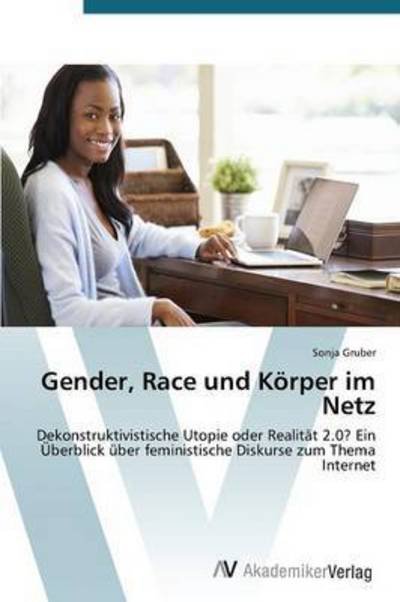 Cover for Gruber Sonja · Gender, Race Und Korper Im Netz (Pocketbok) (2015)