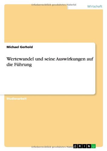 Wertewandel und seine Auswirkun - Gerhold - Kirjat - GRIN Verlag - 9783640778249 - torstai 16. joulukuuta 2010