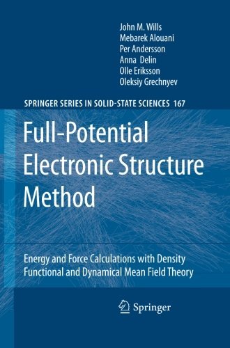 Cover for John M. Wills · Full-Potential Electronic Structure Method: Energy and Force Calculations with Density Functional and Dynamical Mean Field Theory - Springer Series in Solid-State Sciences (Paperback Book) [2010 edition] (2013)