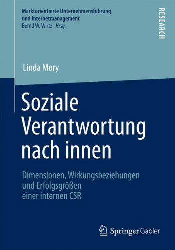 Soziale Verantwortung Nach Innen: Dimensionen, Wirkungsbeziehungen Und Erfolgsgroessen Einer Internen Csr - Marktorientierte Unternehmensfuhrung Und Internetmanagement - Linda Mory - Books - Springer Gabler - 9783658049249 - February 17, 2014