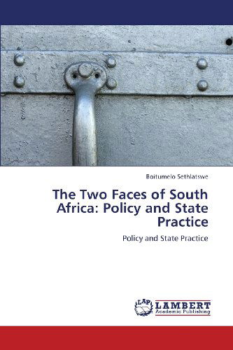 Cover for Boitumelo Sethlatswe · The Two Faces of South Africa: Policy and State Practice (Paperback Book) (2013)