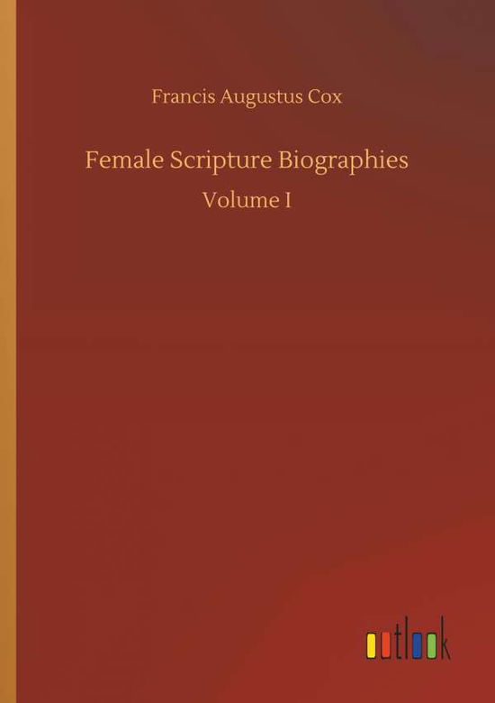 Female Scripture Biographies - Cox - Książki -  - 9783734026249 - 20 września 2018