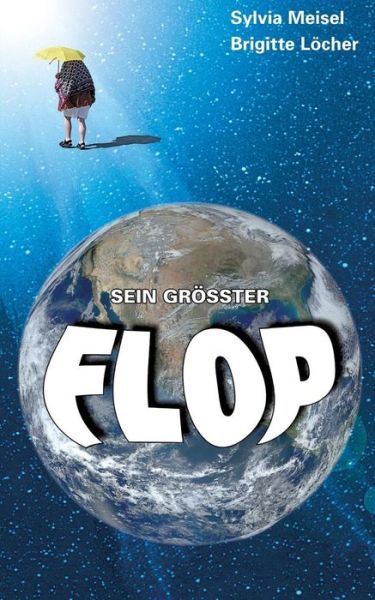 Cover for Sylvia Meisel · Sein Größter Flop (Paperback Book) [German edition] (2014)
