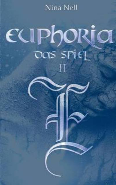 Cover for Nell · Euphoria - Das Spiel II (Book) (2019)