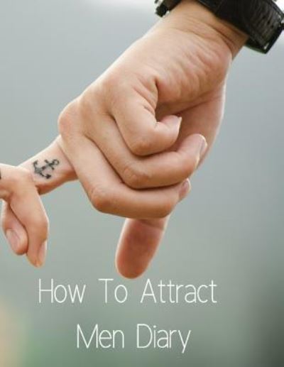 Cover for Emmie Martins · How To Attract Men Diary (Paperback Book) (2015)