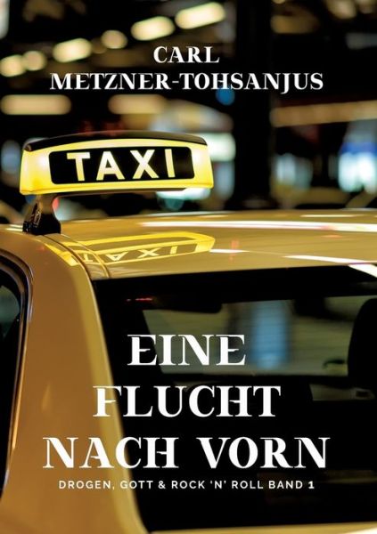 Cover for Metzner-Tohsanjus · Eine Flucht nach vorn (Book) (2018)